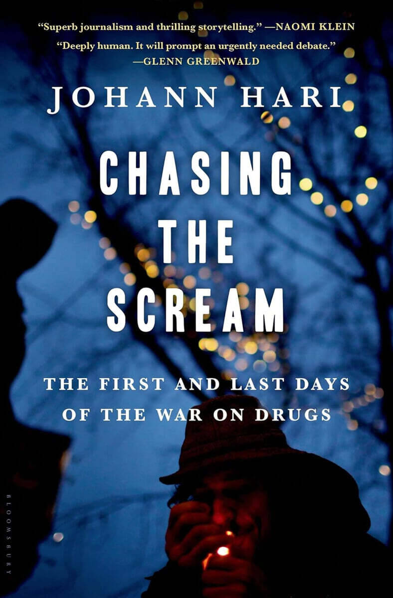 Chasing the Scream: The Search for the Truth about Addiction