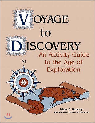 Voyage to Discovery: An Activity Guide to the Age of Exploration