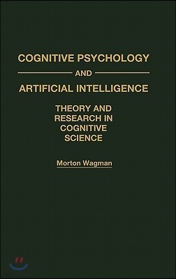Cognitive Psychology and Artificial Intelligence: Theory and Research in Cognitive Science