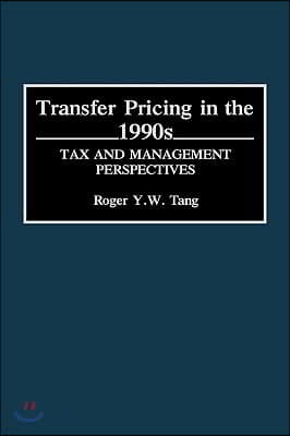 Transfer Pricing in the 1990s: Tax Management Perspectives