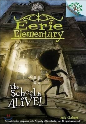 The School Is Alive!: A Branches Book (Eerie Elementary #1): Volume 1