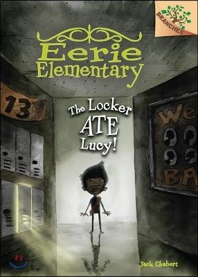 The Locker Ate Lucy!: A Branches Book (Eerie Elementary #2) (Library Edition): Volume 2