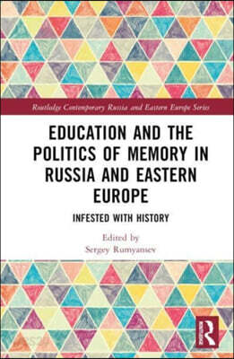 Education and the Politics of Memory in Russia and Eastern Europe