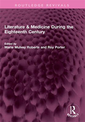 Literature & Medicine During the Eighteenth Century