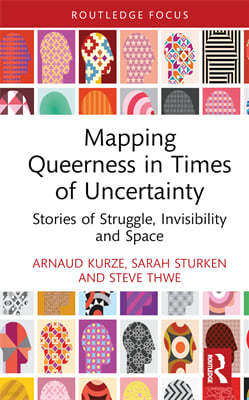 Mapping Queerness in Times of Uncertainty