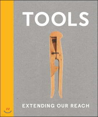 Tools: Extending Our Reach