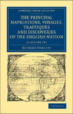 The Principal Navigations Voyages Traffiques and Discoveries of the English Nation 12 Volume Set