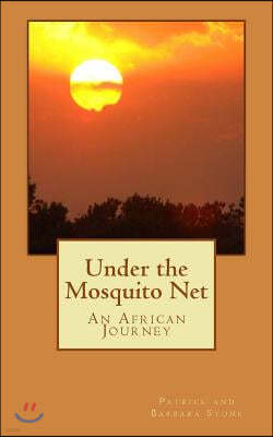 Under the Mosquito Net: An African Journey