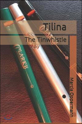 Tilina: The Tinwhistle