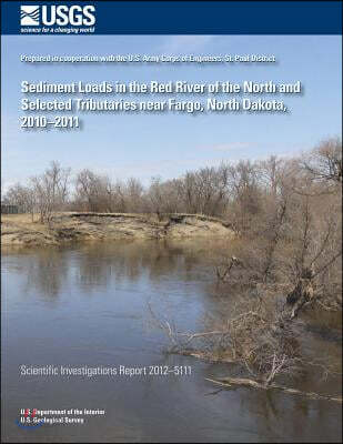 Sediment Loads in the Red River of the North and Selected Tributaries Near Fargo, North Dakota, 2010?2011
