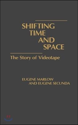 Shifting Time and Space: The Story of Videotape