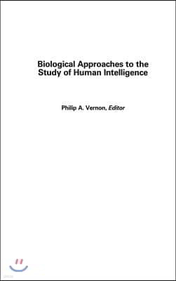 Biological Approaches to the Study of Human Intelligence