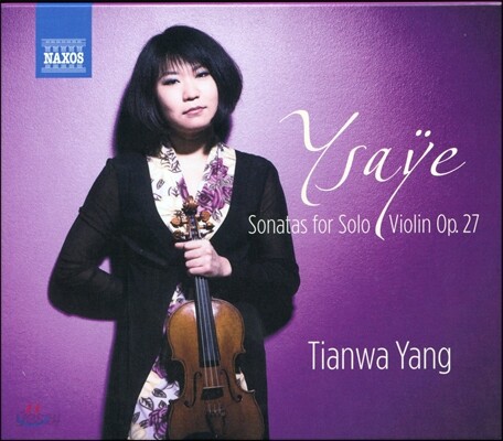 Tianwa Yang 이자이: 무반주 바이올린을 위한 소나타 (Eugene Ysaye: Sonatas for solo violin Op. 27)