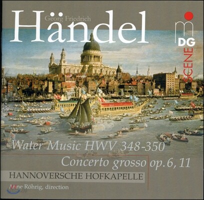 Anne Rohrig 헨델: 수상음악, 콘체르토 그로소 (Handel: Water Music HWV348-350, Concerto grosso Op.6, 11 HWV329)