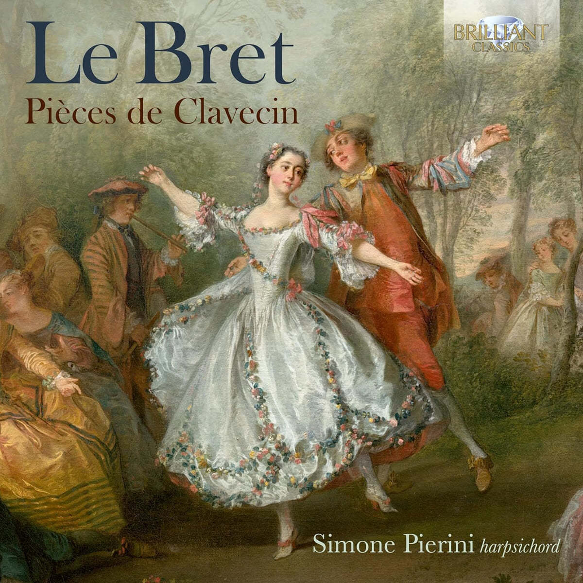 Simone Pierini 르 브레: 클라브생 작품집 (Le Bret: Pieces De Clavecin) 