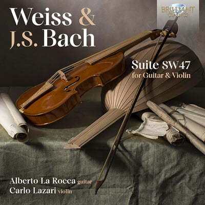 Alberto La Rocca / Carlo Lazari 바이스 & 바흐: 모음곡, SW47 [기타와 바이올린을 위한 편곡] (Weiss/Bach: Suite Sw47 For Guitar And Violin)