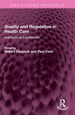 Quality and Regulation in Health Care