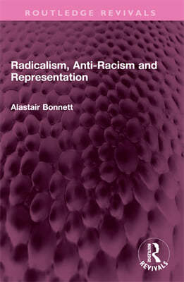 Radicalism, Anti-Racism and Representation