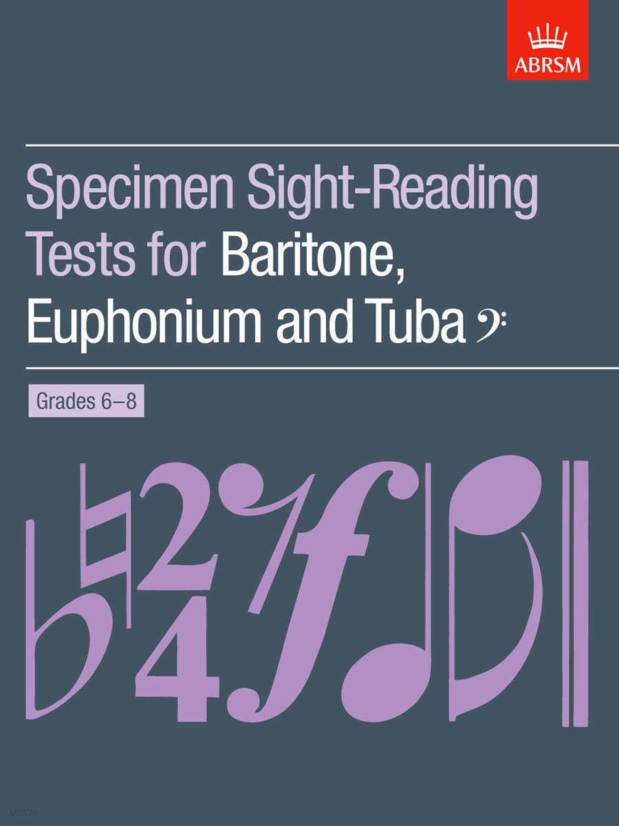 Specimen Sight-Reading Tests for Baritone, Euphonium and Tuba (Bass clef), Grades 6–8