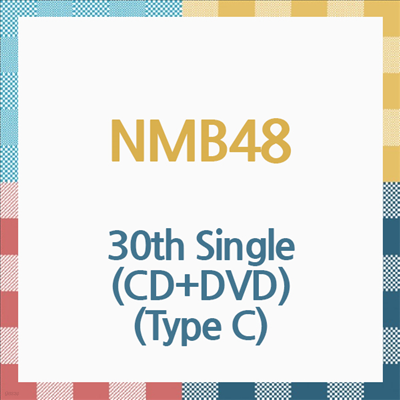 NMB48 - 30th Single (CD+DVD) (Type C)