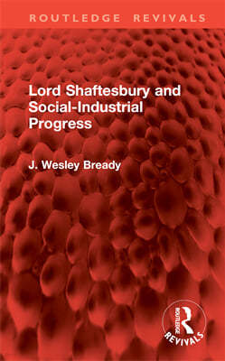 Lord Shaftesbury and Social-Industrial Progress