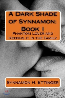 A Dark Shade of Synnamon: Book I: Sexual taboo to the max!