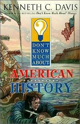 Dont Know Much about American History