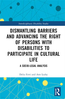 Dismantling Barriers and Advancing  the Right of Persons with Disabilities to Participate in Cultural Life