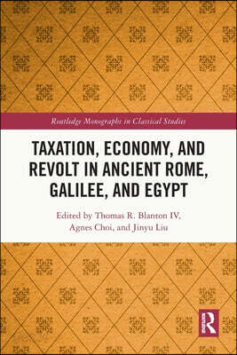 Taxation, Economy, and Revolt in Ancient Rome, Galilee, and Egypt