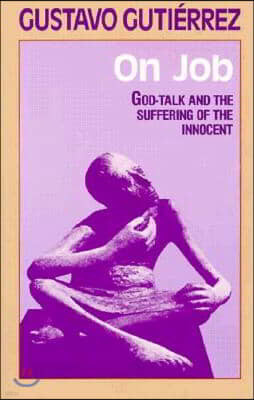 On Job: God-Talk and the Suffering of the Innocent