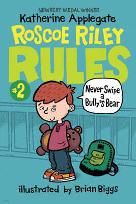 Roscoe Riley Rules #02 : Never Swipe a Bully's Bear