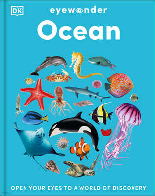 Eyewonder Ocean: Take a Deep Dive Into Our Watery World