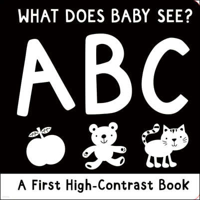 What Does Baby See? Abc: A First High-Contrast Board Book