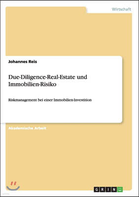 Due-Diligence-Real-Estate und Immobilien-Risiko: Riskmanagement bei einer Immobilien-Investition