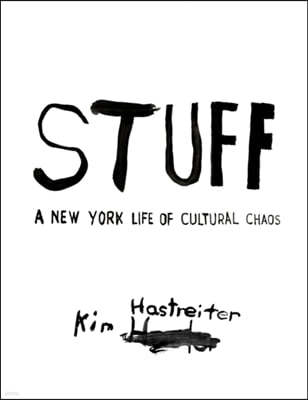 Stuff: A New York Life of Cultural Chaos