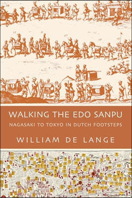 Walking the Edo Sanpu: Nagasaki to Tokyo in Dutch Footsteps