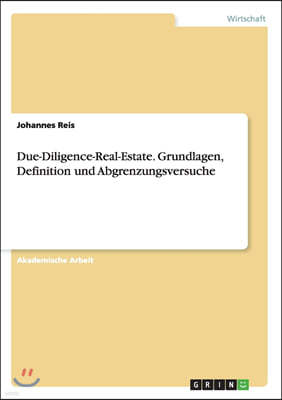 Due-Diligence-Real-Estate. Grundlagen, Definition und Abgrenzungsversuche