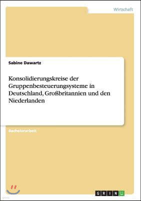 Konsolidierungskreise der Gruppenbesteuerungsysteme in Deutschland, Großbritannien und den Niederlanden