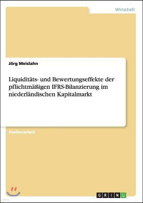 Liquiditats- und Bewertungseffekte der pflichtmaßigen IFRS-Bilanzierung im niederlandischen Kapitalmarkt