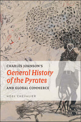 Charles Johnson's General History of the Pyrates and Global Commerce