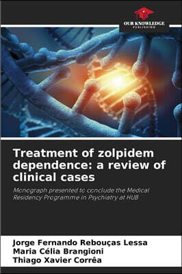 Treatment of zolpidem dependence: a review of clinical cases