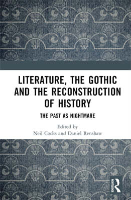 Literature, the Gothic and the Reconstruction of History