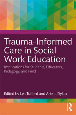 Trauma-Informed Care in Social Work Education