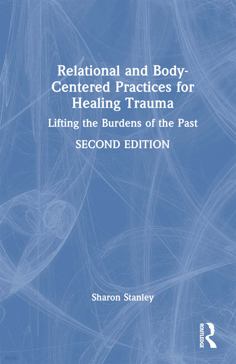 Relational and Body-Centered Practices for Healing Trauma