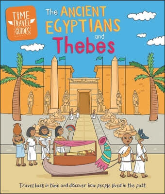 Time Travel Guides: Ancient Egyptians and Thebes