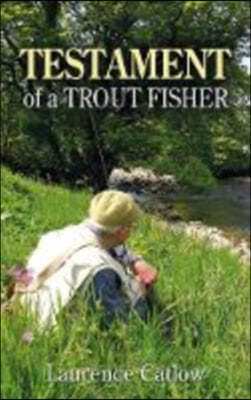 A Testament of a Trout Fisher