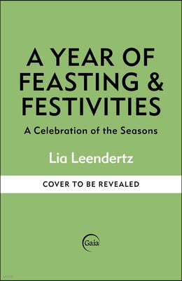 A Year of Feasting & Festivities