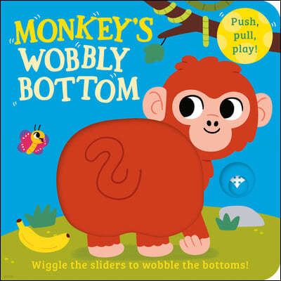 Monkeys Wobbly Bottom