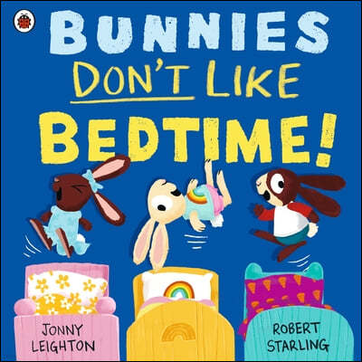 Bunnies Dont Like Bedtime!