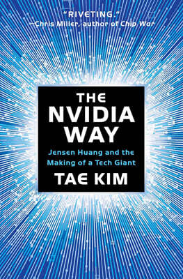 The Nvidia Way : Jensen Huang and the Making of a Tech Giant